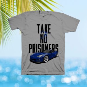 Corvette C6 Take No Prisoners T-Shirt