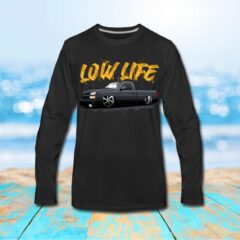 Silverado Street Truck Low Life Chevrolet Slammed Long Sleeve Shirt