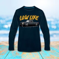 Silverado Street Truck Low Life Chevrolet Slammed Long Sleeve Shirt