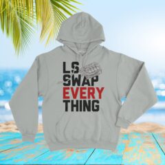 LS Swap Every Thing LS Engine  Muscle Hoodie Sweatshirt